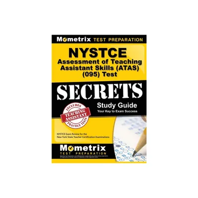 NYSTCE Assessment of Teaching Assistant Skills (ATAS) (095) Test Secrets - by Mometrix New York Teacher Certificatio (Hardcover)