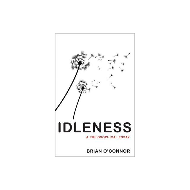 Idleness - by Brian OConnor (Hardcover)