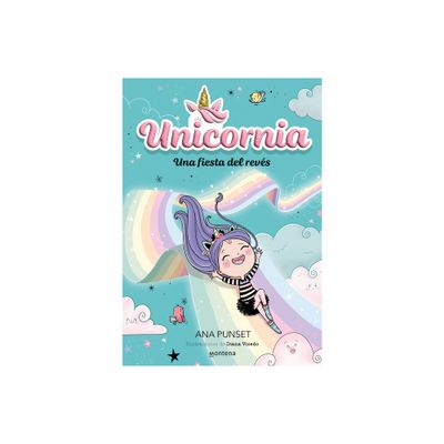 Una Fiesta del Revs / Unicornia: An Upside-Down Party - by Ana Punset (Paperback)