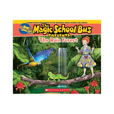 The Magic School Bus Presents: The Rainforest: A Nonfiction Companion to the Original Magic School Bus Series - by Tom Jackson (Paperback)