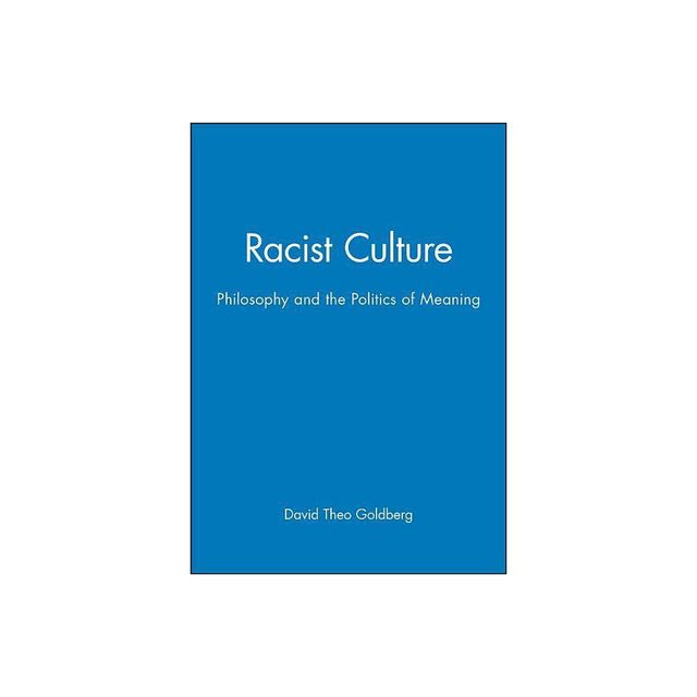 Racist Culture - by David Theo Goldberg (Paperback)