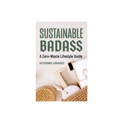 Sustainable Badass - by Gittemarie Johansen (Paperback)