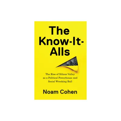 The Know-It-Alls - by Noam Cohen (Hardcover)