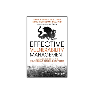 Effective Vulnerability Management - by Chris Hughes & Nikki Robinson (Paperback)