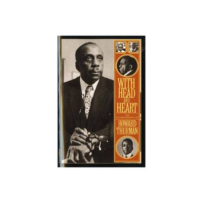 With Head and Heart - by Howard Thurman (Paperback)