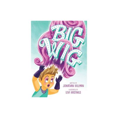Big Wig - by Jonathan Hillman (Hardcover)