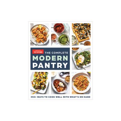 The Complete Modern Pantry - by Americas Test Kitchen (Paperback)