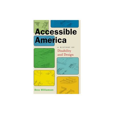 Accessible America - (Crip) by Bess Williamson (Paperback)