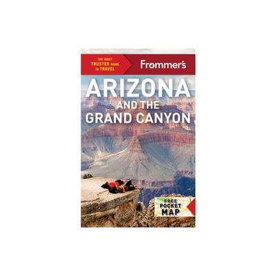 Frommers Arizona and the Grand Canyon - (Complete Guide) 21st Edition by Gregory McNamee & Amy Silverman (Paperback)