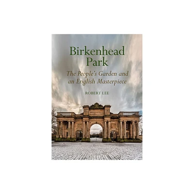 Birkenhead Park - by Robert Lee (Hardcover)