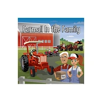 Farmall in the Family: With Casey & Friends - (Casey and Friends) by Holly Dufek (Hardcover)