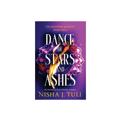 Dance of Stars and Ashes - (The Nightfire Quartet) by Nisha J Tuli (Paperback)
