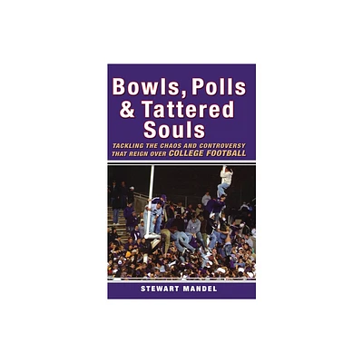 Bowls, Polls & Tattered Souls - by Stewart Mandel (Paperback)