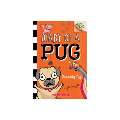 Scaredy-Pug: A Branches Book (Diary of a Pug #5) - by Kyla May (Paperback)