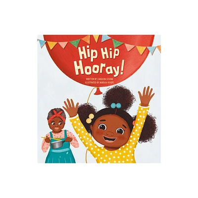 Hip Hip Hooray! - by Carolijn Leisink (Hardcover)