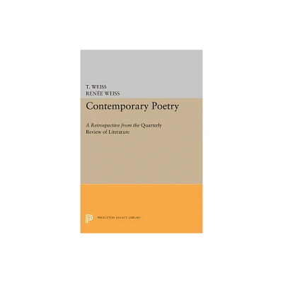 Contemporary Poetry - (Princeton Legacy Library) by Theodore Russell Weiss & Ren Weiss (Paperback)