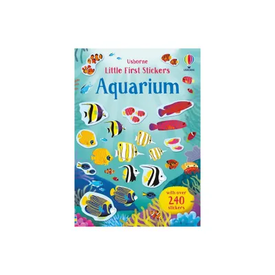 Little First Stickers Aquarium - by Hannah Watson (Paperback)