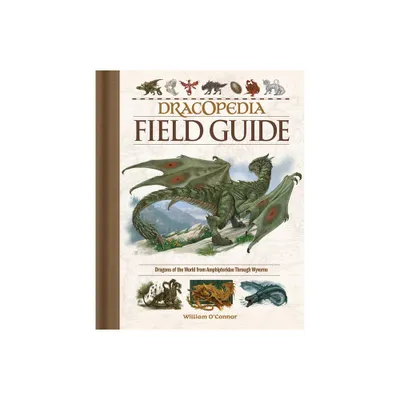 Dracopedia Field Guide - by William OConnor (Hardcover)