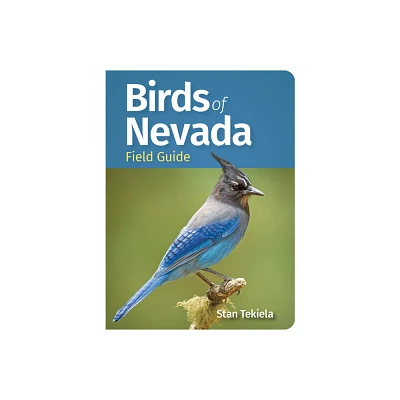 Birds of Nevada Field Guide - (Bird Identification Guides) by Stan Tekiela (Paperback)