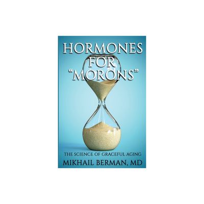 Hormones for Morons - by Mikhail Berman (Paperback)