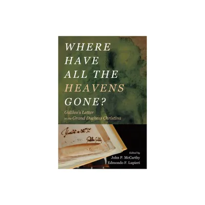 Where Have All the Heavens Gone? - by John P McCarthy & Edmondo F Lupieri (Hardcover)