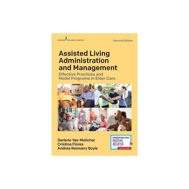 Assisted Living Administration and Management - 2nd Edition by Darlene Yee-Melichar & Cristina Flores & Andrea Renwanz Boyle (Paperback)