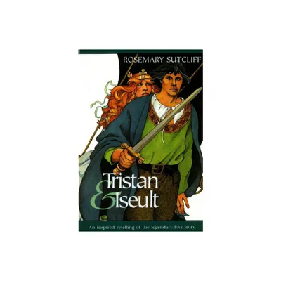 Tristan and Iseult - (Sunburst Book) by Rosemary Sutcliff (Paperback)