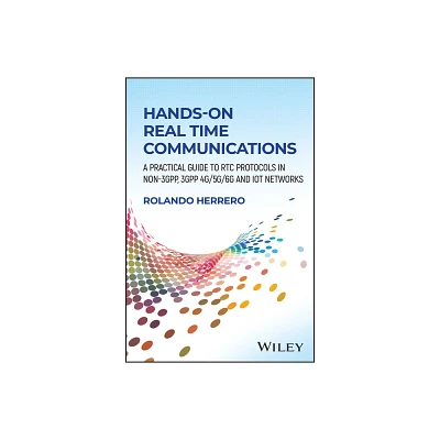 Hands-On Real Time Communications - by Rolando Herrero (Hardcover)