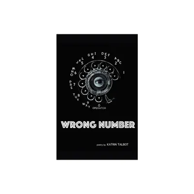 Wrong Number - by Katrin Talbot (Paperback)