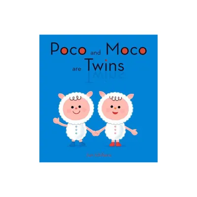 Poco and Moco Are Twins - by Jun Ichihara (Hardcover)