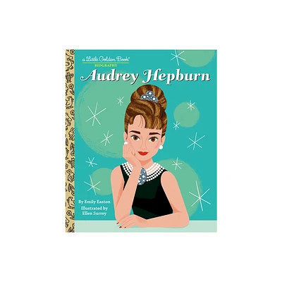 Audrey Hepburn: A Little Golden Book Biography - by Emily Easton (Hardcover)