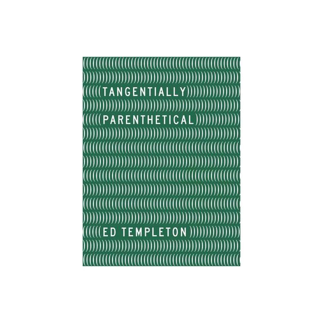 Ed Templeton: Tangentially Parenthetical - (Hardcover)