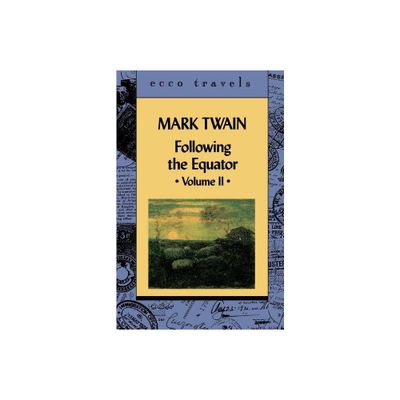 Following the Equator Volume 11 - (Ecco Travels) by Mark Twain (Paperback)