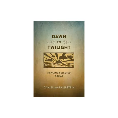 Dawn to Twilight - (Sea Cliff Fund) by Daniel Mark Epstein (Paperback)