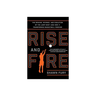 Rise and Fire - by Shawn Fury (Paperback)