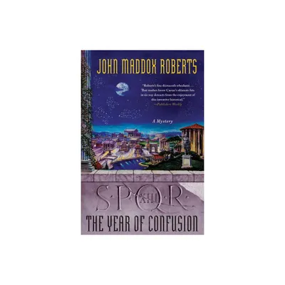 Spqr XIII: The Year of Confusion - (Spqr Roman Mysteries) by John Maddox Roberts (Paperback)