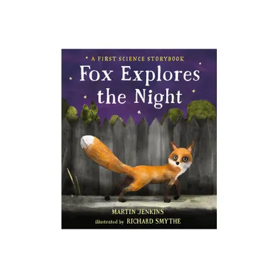 Fox Explores the Night: A First Science Storybook - (Science Storybooks) by Martin Jenkins (Hardcover)