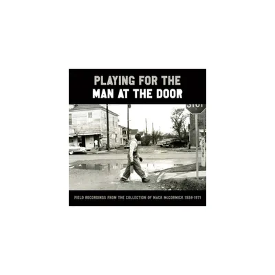 Playing for the Man at the Door: Field Recordings