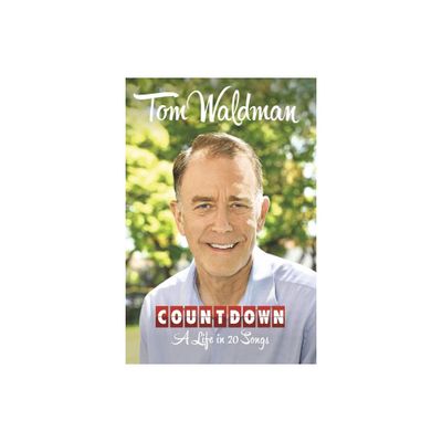 Countdown: A Life in 20 Songs - by Tom Waldman (Paperback)