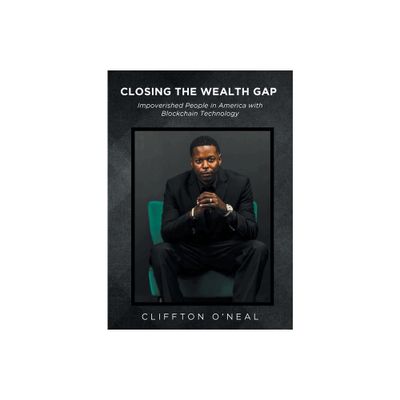 Closing the Wealth Gap - by Cliffton ONeal (Paperback)