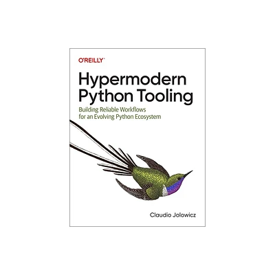 Hypermodern Python Tooling - by Claudio Jolowicz (Paperback)