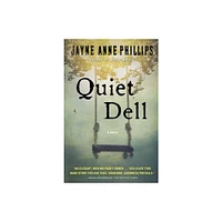 Quiet Dell - by Jayne Anne Phillips (Paperback)