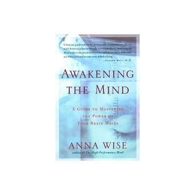 Awakening the Mind - by Anna Wise (Paperback)