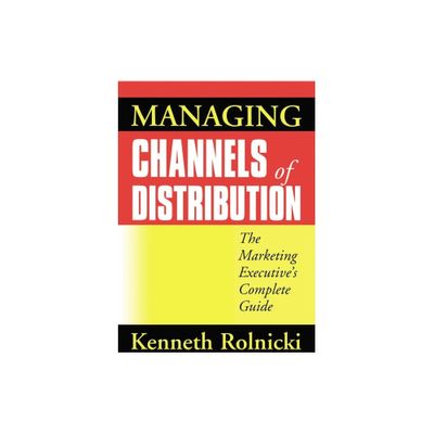 Managing Channels of Distribution - by Kenneth Rolnicki (Paperback)