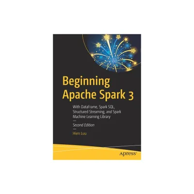 Beginning Apache Spark 3 - 2nd Edition by Hien Luu (Paperback)