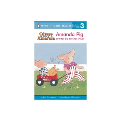 Amanda Pig and Her Big Brother Oliver - (Oliver and Amanda) by Jean Van Leeuwen (Paperback)