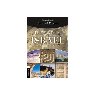 Historia del Israel Bblico - (Coleccin Historia) by Samuel Pagn (Paperback)