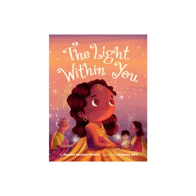 The Light Within You - by Namita Moolani Mehra (Hardcover)
