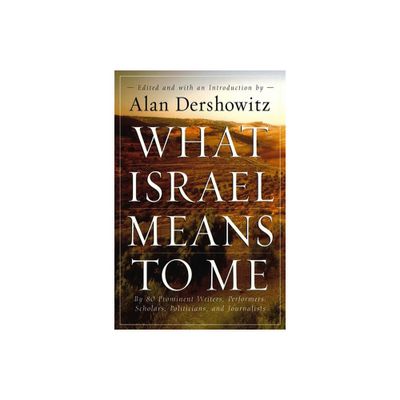 What Israel Means to Me - by Alan Dershowitz (Paperback)