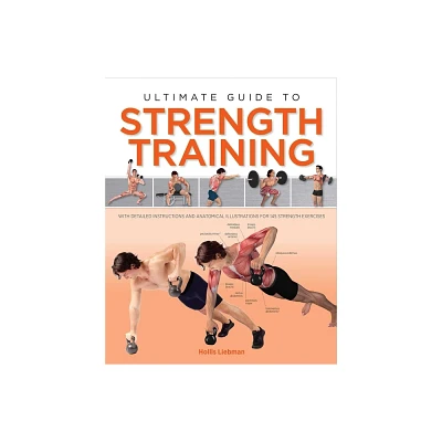 Ultimate Guide to Strength Training - by Hollis Lance Liebman (Paperback)